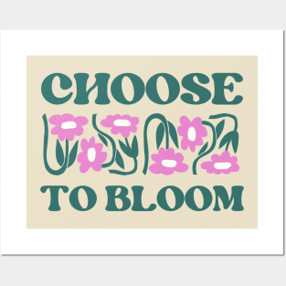 Choose to bloom Posters and Art